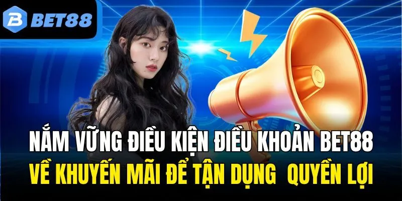 Nắm vững điều kiện điều khoản bet88 về khuyến mãi để tận dụng quyền lợi